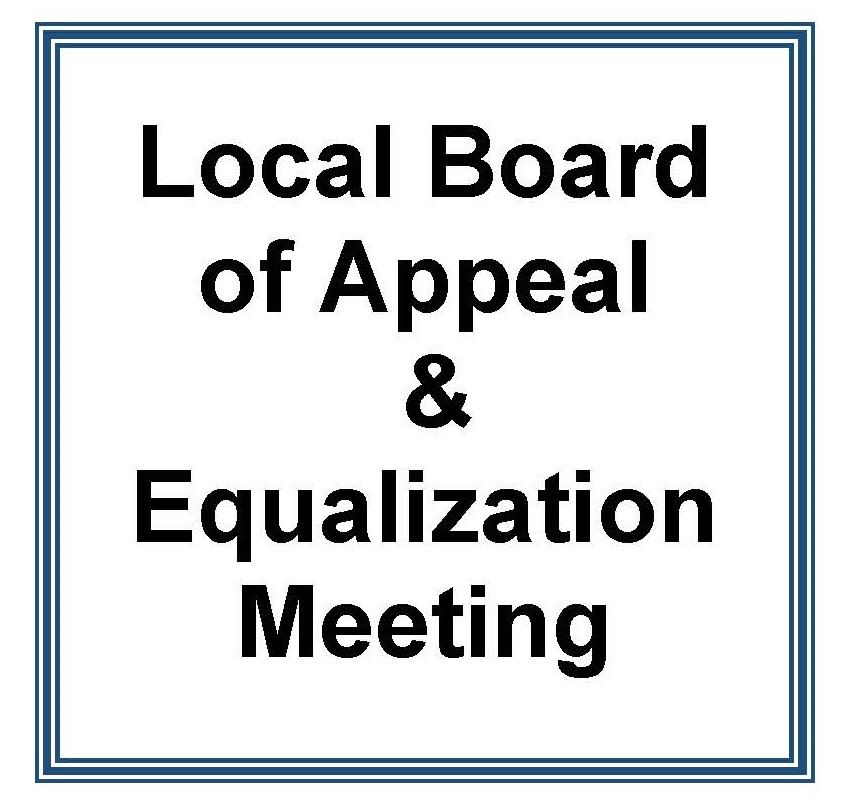 Local Board of Appeal & Equaliztaion Meeting Notice 