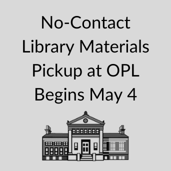 No-Contact Library Materials Pickup at OPL Begins May 4