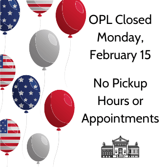 OPL Closed Monday Feb 15